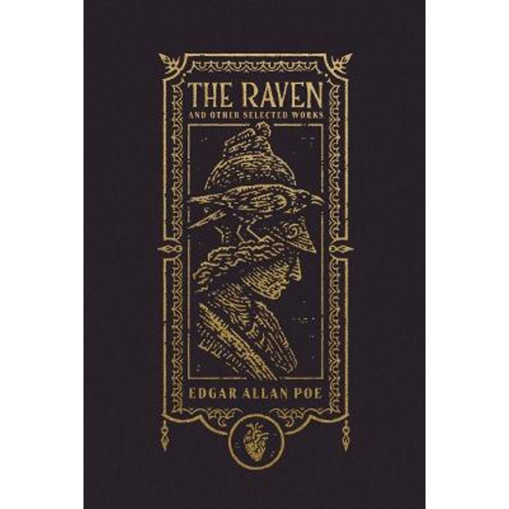 The Raven and Other Selected Works (The Gothic Chronicles Collection) (Hardback) - Edgar Allan Poe